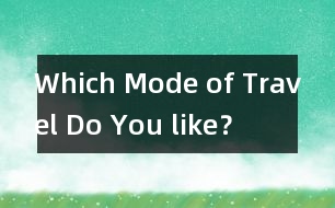 Which Mode of Travel Do You like？