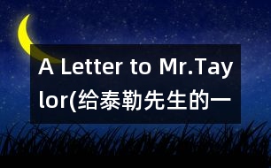 A Letter to Mr.Taylor(給泰勒先生的一封信)