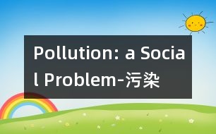 Pollution: a Social Problem-污染——一個社會問題