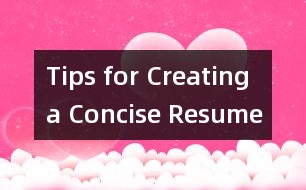 Tips for Creating a Concise Resume