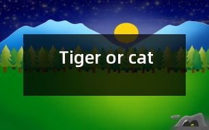 Tiger or cat